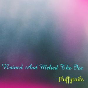 Rained And Melted The Ice (EP)