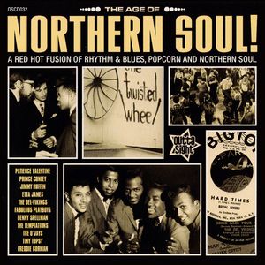 The Age of Northern Soul! A Red Hot Fusion of Rhythm & Blues, Popcorn and Northern Soul