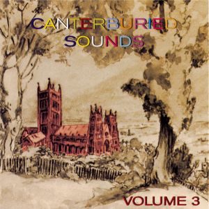 Canterburied Sounds Volume 3