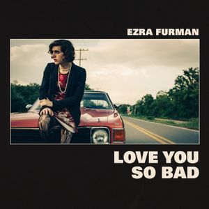Love You So Bad (Single)