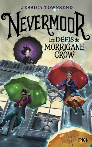 Nevermoor, tome 1 : Les défis de Morrigane Crow