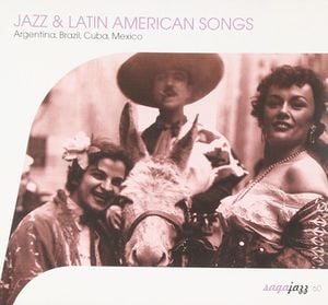 Jazz & Latin American Songs: Argentina, Brazil, Cuba, México