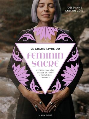 Le Grand livre du féminin sacré