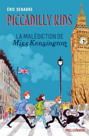 La malédiction de Miss Kensington - Piccadilly kids, tome 2