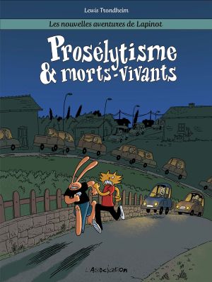 Prosélytisme & morts-vivants - Les Nouvelles Aventures de Lapinot, tome 3