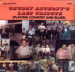 Chubby Anthony’s Last Tribute (Playing Country and Blues)