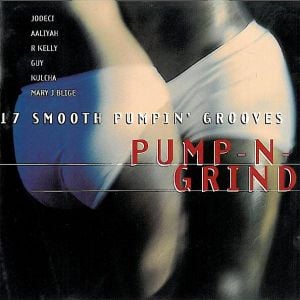 Pump‐N‐Grind: 17 Smooth Pumpin’ Grooves