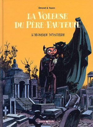 L'Homme mystère - La Voleuse du Père-Fauteuil, tome 1