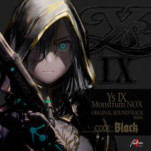 Ys IX -Monstrum NOX- ORIGINAL SOUNDTRACK mini [CODE:Black] (OST)