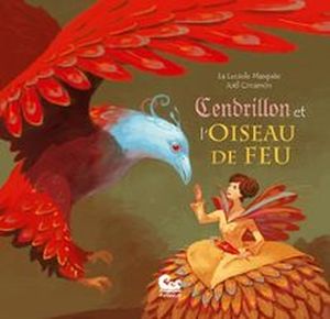 Cendrillon et l'Oiseau de Feu