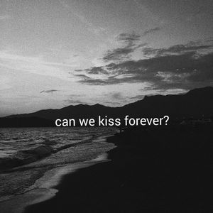 Can We Kiss Forever? (Single)