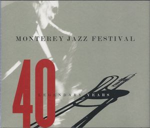 Monterey Jazz Festival: 40 Legendary Years