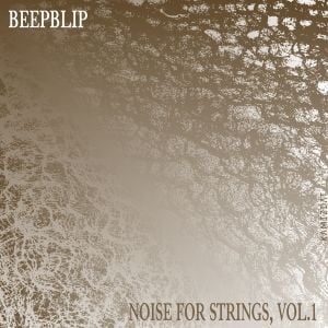 Noise for Strings, Vol.1