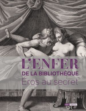 L'Enfer de la Bibliothèque : Éros au secret