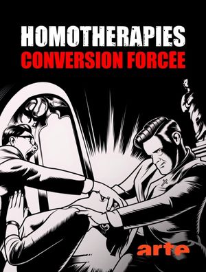 Homothérapies, conversion forcée
