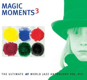 Magic Moments 3: The Ultimate ACT World Jazz Anthology, Volume VIII