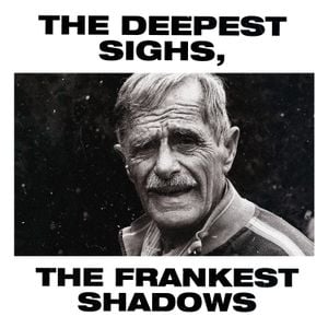 The Deepest Sighs, the Frankest Shadows