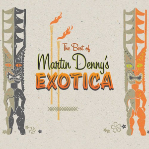 The Best of Martin Denny’s Exotica