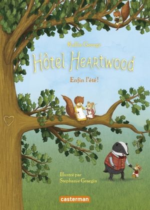 Hôtel Heartwood Tome 4 : Enfin l'été