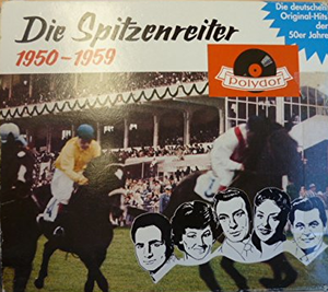 Die Spitzenreiter 1950-1959: Die deutschen Original-Hits der 50er Jahre