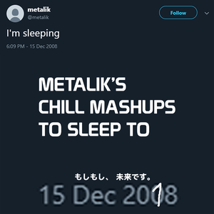 Metalik's Chill Mashups To Sleep To