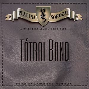Platina sorozat: Tátrai Band