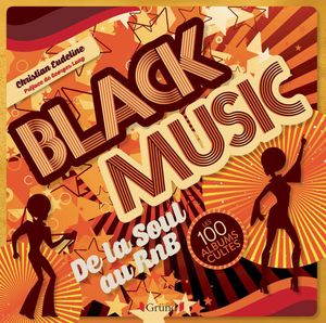 Black Music: de la Soul au RnB - les 100 albums cultes