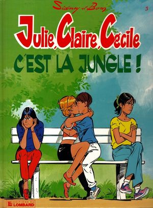C'est la jungle ! - Julie, Claire, Cécile, tome 5
