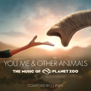 You, Me & Other Animals: The Music of Planet Zoo (OST)