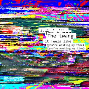 It Feels Like (You’re Wasting My Time) (Single)