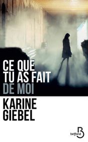 Couverture Ce que tu as fait de moi Couverture Ce que tu as fait de moi