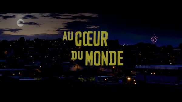 Au cœur du monde