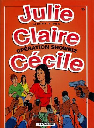 Opération Showbiz - Julie, Claire, Cécile, tome 15