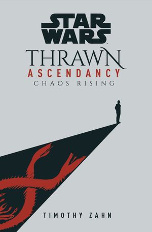 Star Wars : Thrawn Ascendancy - Chaos Rising