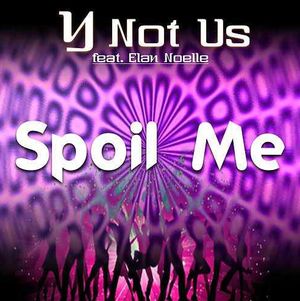 Spoil Me (Single)