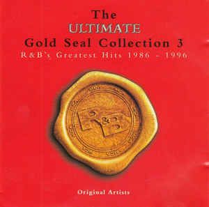The Ultimate Gold Seal Collection 3 (R&B’s Greatest Hits 1986–1996)