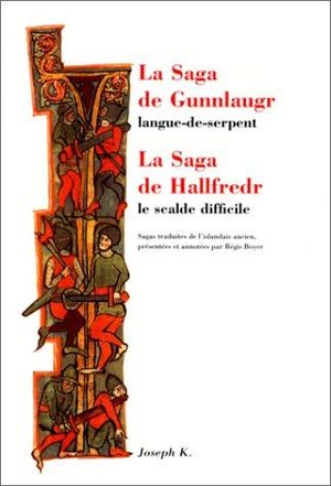 La Saga de Gunnlaugr langue-de-serpent et la Saga de Hallfredr le scalde difficile