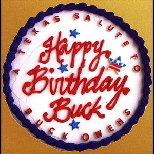 Happy Birthday Buck! A Texas Salute to Buck Owens