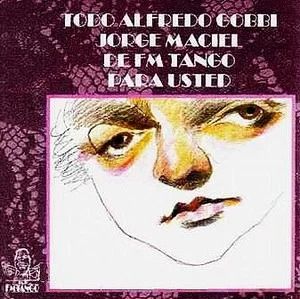Todo Alfredo Gobbi - Jorge Maciel - de FM Tango para usted