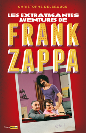 Les Extravagantes Aventures de Frank Zappa, volume 2