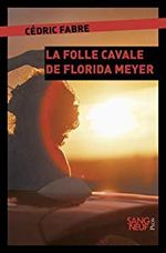 Couverture La folle cavale de Florida Meyers Couverture La folle cavale de Florida Meyers