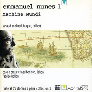 Emmanuel Nunes 1: Machina mundi