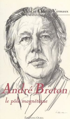 André Breton, le pôle magnétique
