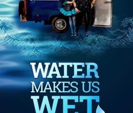 image-https://media.senscritique.com/media/000019039602/0/water_makes_us_wet_an_ecosexual_adventure.jpg