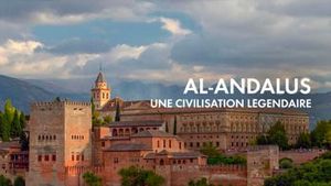 Al-Andalus, une civilisation légendaire