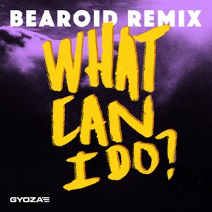 What Can I Do? (Bearoid remix) (Single)