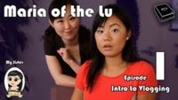 Maria of the Lu: Intro to Vlogging