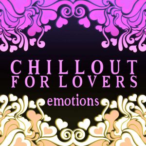 Chillout for Lovers: Emotions