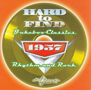 Hard to Find Jukebox Classics 1957: Rhythm & Rock