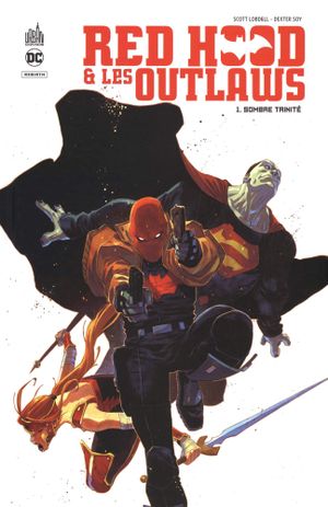 Sombre Trinité - Red Hood & les Outlaws, tome 1